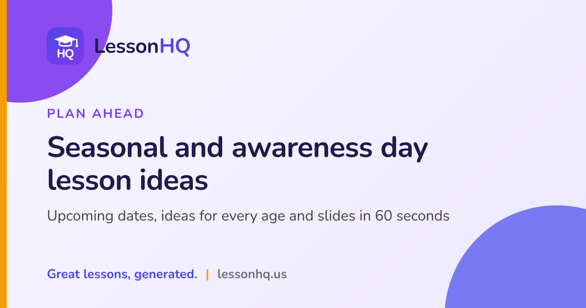 Holiday & Awareness Day Lesson Plans, in Date Order | LessonHQ